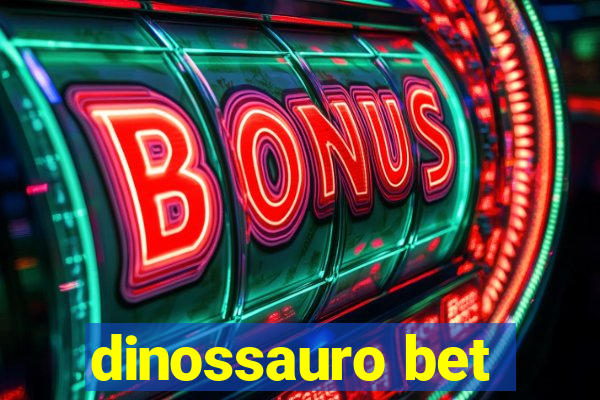 dinossauro bet